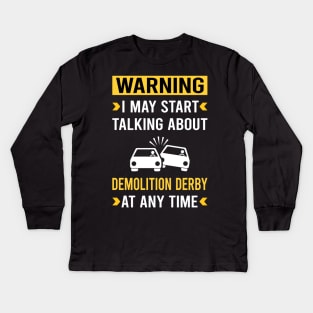 Warning Demolition Derby Kids Long Sleeve T-Shirt